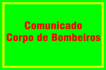 Comunicado do Corpo de Bombeiros