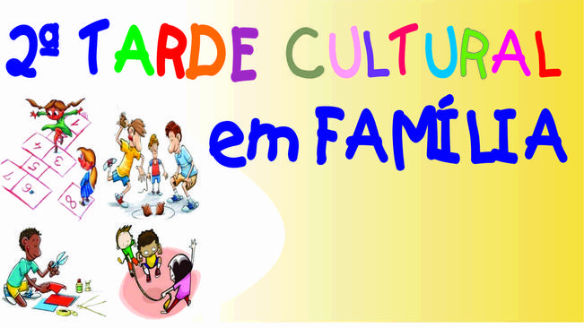 Segunda Tarde Cultural terÃ¡ diversÃ£o para toda a famÃ­lia